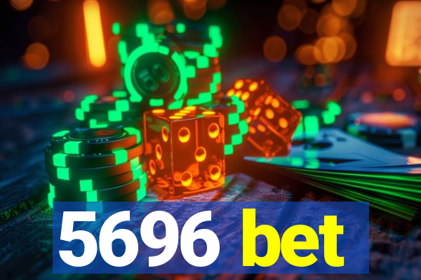 5696 bet